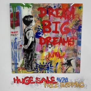 Dream Big Graffiti Art, Graffiti Wall Art, Banksy Wall Decor, Tempered Glass Art, Home Decor, Boy Room Wall Decor, Living Room Decor,