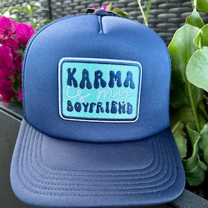 Karma is my boyfriend trucker patch hat