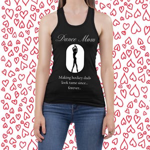 Dance Mom Racerback Tank Top Funny Workout Shirt for Women, Ballerina Mom Gift Gym Tank for Dance Moms