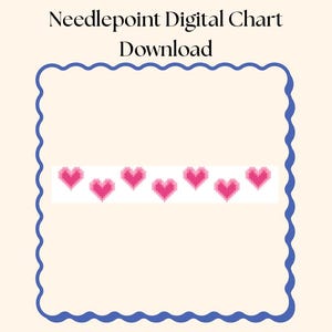 May include: A digital needlepoint chart download with a light beige background. The image features a blue wavy border and a horizontal band of pixelated pink hearts. The text "Needlepoint Digital Chart Download" is at the top.