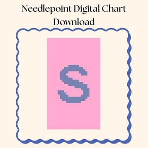 May include: A digital needlepoint chart download featuring a pink rectangle with a pixelated blue letter "S". The design is framed by a blue wavy border, with the text "Needlepoint Digital Chart Download" at the top.