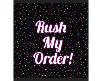 Rush Order, Expedited Order, Priority Shipping