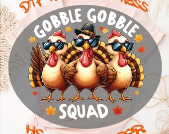 Gobble Squad Thanksgiving Turkey DTF Transfer, Ready To Press