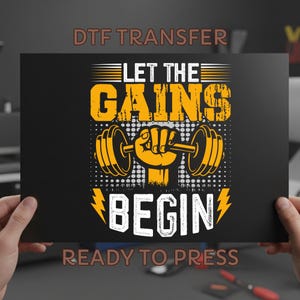 Let The Gains Begin DTF Transfer: Fitness Workout Gym Motivation Ready To Press