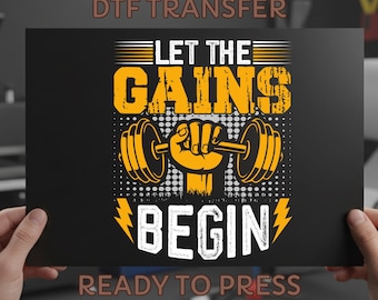 Let The Gains Begin DTF Transfer: Fitness Workout Gym Motivation Ready To Press