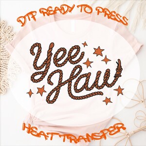 Western DTF Transfer, Yee Haw Rope Lettering Heat Transfer Ready to Press, Western Retro Club Graphic Tee, Cowgirl Western Ready for Print