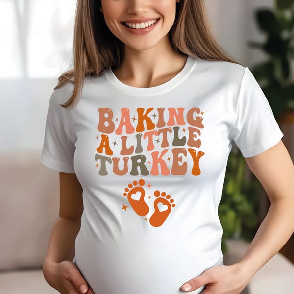 Funny Thanksgiving Turkey DTF Transfer: Baking A Little Turkey Shirt Ready to Press, Pregnancy Iron On Print
