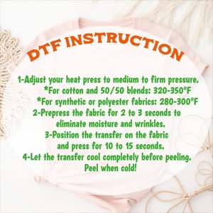May include: Instructions for using a heat press to apply a design to fabric using a DTF transfer. The instructions include temperature settings for cotton, polyester, and blends, as well as pre-press and cool-down times.