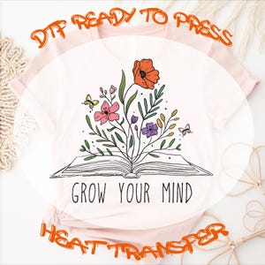 Grow Your Mind DTF Transfer Ready to Press, Wildflower Design, Heat Press Transfer, Full Color, T-shirt Transfers, Boho Floral Dtf Transfer