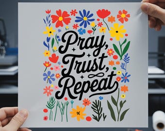 Pray Trust Repeat DTF Transfer: Wildflower Christian T-Shirt Design Ready to Press, Boho Floral Iron On