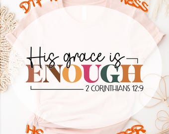 His Grace Is Enough DTF Transfer - Christian Heat Transfer