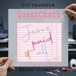 Guest Check Jesus Paid It All DTF Transfer, Christian Ready to Press Transfer