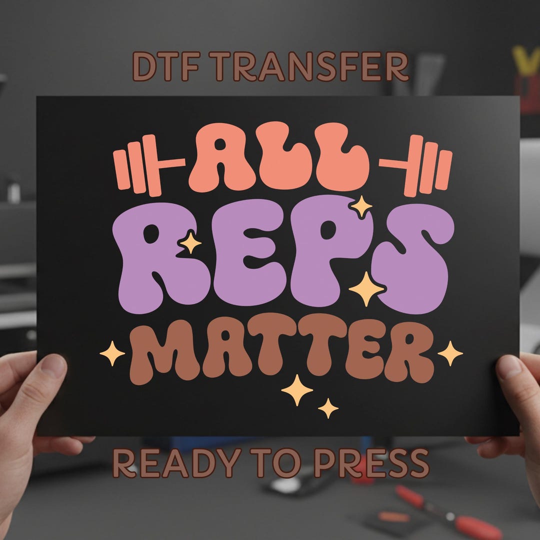All Reps Matter DTF Transfer: Gym Workout Ready to Press, Fitness Shirt ...