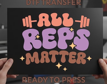 All Reps Matter DTF Transfer: Gym Workout Ready to Press, Fitness Shirt Design Iron On