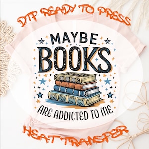Maybe Books Are Addicted To Me DTF Transfer: Retro Bookworm Design