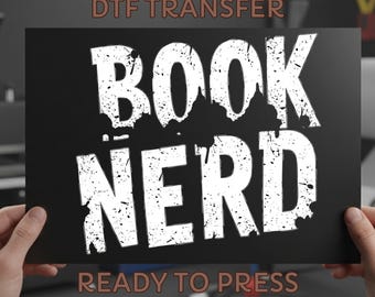Book Nerd DTF Transfer, Book Lover Heat Transfer, Bookish Ready to Press, Bookworm Iron On Print