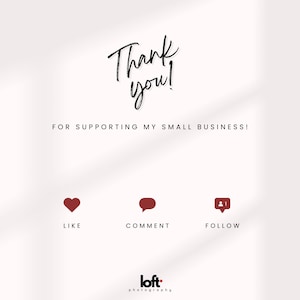 May include: Thank you! For supporting my small business!  A red heart, speech bubble, and a red icon of a person with a number 1 above their head. The text below the icons reads: Like, Comment, Follow. The text at the bottom of the image reads: loft photography.