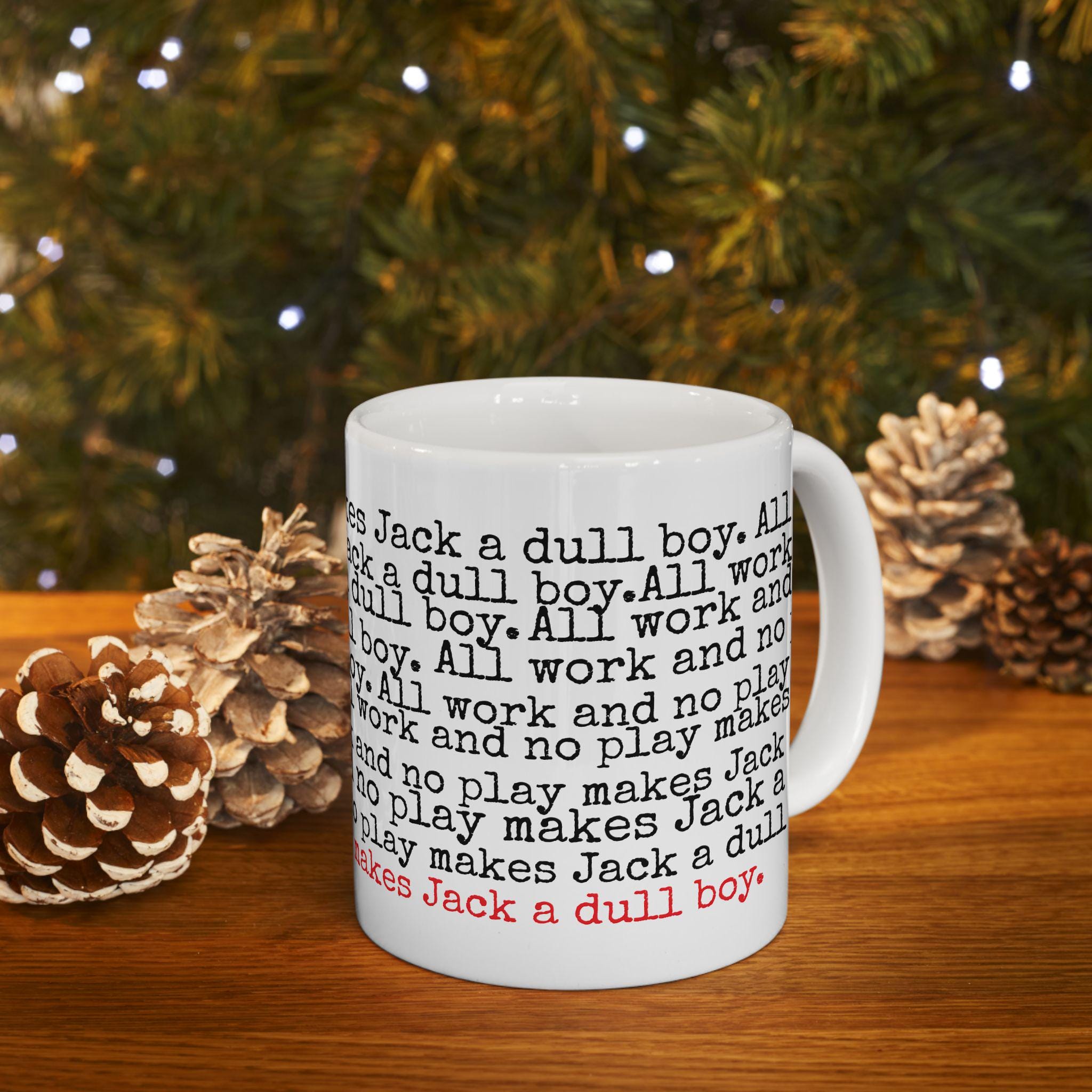All work and no play makes Jack a dull boy Coffee Cup Mug - The Shining