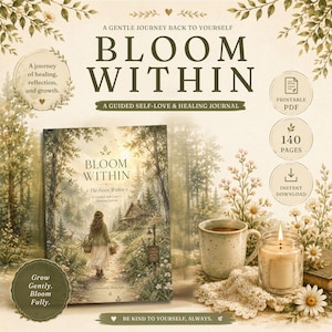 May include: A guided self-love and healing journal titled Bloom Within, featuring a cover illustration of a person walking on a forest path toward a cabin. The journal includes 140 pages, is a printable PDF, and is available for instant download.