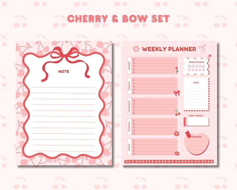 May include: A pink and red Cherry & Bow Set, featuring a notepad and a weekly planner. The notepad has a bow design and the word "NOTE". The weekly planner includes a mood tracker, a note section, and a weekend section.
