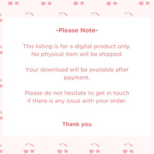 May include: A white rectangular card with the text "-Please Note-" and other text in a pink cherry pattern background. The text on the card says this listing is for a digital product only, and no physical item will be shipped.