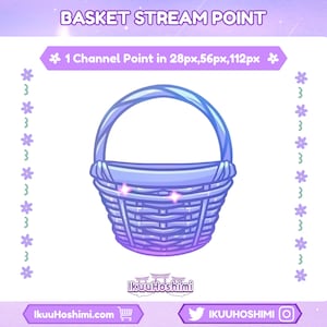 May include: A digital illustration of a purple basket with a handle. The image includes the text "BASKET STREAM POINT" and "1 Channel Point in 28px, 56px, 112px." The artist's name, IkuuHoshimi, is also displayed.