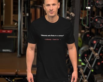 ダーティ・ダンシング映画の名言ユニセックスTシャツ