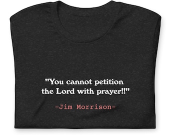Camiseta unisex con cita de Jim Morrison
