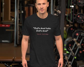 Zed&#39;s Dead - Pulp Fiction Quote Unisex t-shirt