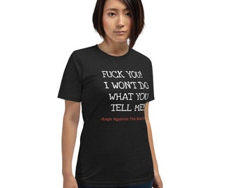 Rage Against The Machine quote Unisex t-shirt