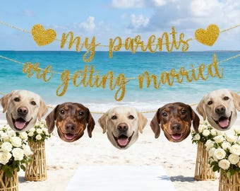 My Parents are Getting Married Banner/Personalized Script Glitter Sign With Dog Garland/Bachelorette Decorations/Dog Garland + Banner DUO