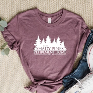 Shady Pines Retirement Home T-Shirt: Golden Girls Squad Goals