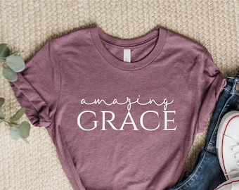 Amazing Grace Christian T-shirt, Faith Based Shirt, Religious Shirt, Faith Cross Shirt, Church Shirt, Grateful Tee, Jesus Christ Shirt.