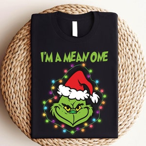 I&#39;m A Mean One Grinch Christmas T-Shirt, Funny Christmas Tee, Grinchmas Shirts, Family Xmas Movie Shirt, Merry Christmas Grinch Lover Shirt