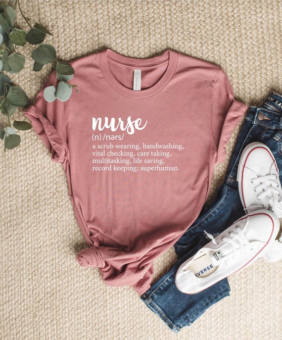 Nurse Definition T-shirt: Nursing School Gift, Nurse Appreciation