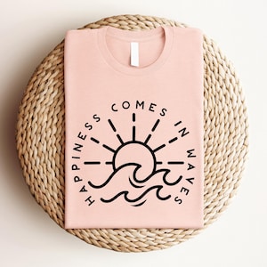Happiness Comes In Waves-shirt, strandzon-T-shirt, zonnig shirt, zomercadeau-T-shirt, zomer-T-shirt, zomervakantie strand-T-shirt, Sunshine Summer-T-shirt, cadeau