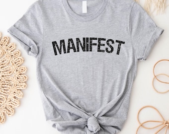Manifest T-Shirt: Positive Affirmation Graphic Tee