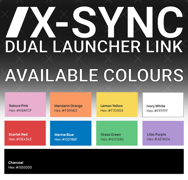 May include: Graphic with the text "X-SYNC DUAL LAUNCHER LINK" in white on a dark background. Below, "AVAILABLE COLOURS" is displayed. Color swatches include Sakura Pink, Mandarin Orange, Lemon Yellow, Ivory White, Scarlet Red, Marine Blue, Grass Green, Lilac Purple, and Charcoal.