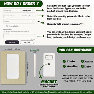 May include: White rectangular magnet and bottle opener with measurements in inches and centimeters. The image also shows instructions on how to order, including customization options for photos, names, wording, and dates.