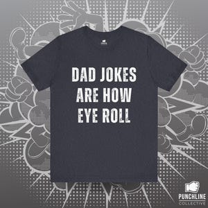Dad Jokes Are How Eye Roll T Shirt, Funny Father's Day Gift, Dad Gift, T Shirt For Dad, Dad Jokes, Dad To Be Gift, New Dad Gift