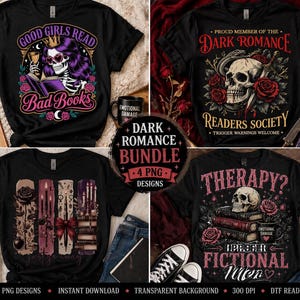 May include: A bundle of four black t-shirt designs with gothic and romantic themes. Designs include a skeleton reading, a skull with roses, candles and books, and a skull with the text "Therapy? I prefer fictional men."