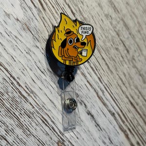This is fine question hound dog fire coffee chair retractable badge reel cute funny nurse hospital office rn lpn rt md do buddy lanyard meme