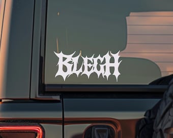 Blegh Vinyl Decal: Metalcore - Heavy Metal Car and Truck Decal