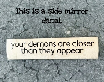 Your demons are closer than they appear micro mirror decal
