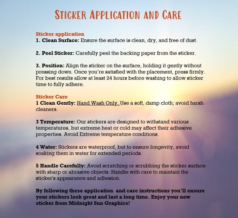 May include: A sticker application and care guide with instructions on how to apply and care for stickers. The guide includes tips on cleaning the surface, peeling the sticker, positioning the sticker, cleaning the sticker, temperature considerations, water exposure, and handling the sticker.