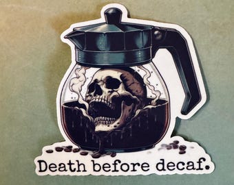 Death Before Decaf Waterproof Sticker, Coffee Lover Gift