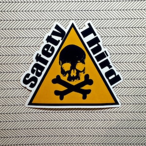 Safety Third Sticker, waterproof sticker, construction sticker, work humor, safety third, hard hat sticker, gifts for him