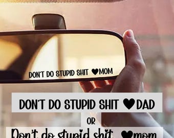 Funny Car Mirror Micro Decal, Don't Do Stupid Shit, Love Mom/Dad, Personalize Font