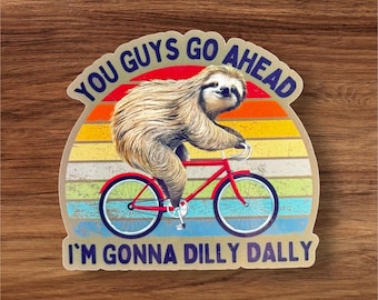 Dilly Dally Sloth Sticker: Funny Waterproof Vinyl Sticker