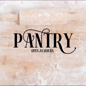 Pantry Open 24 Hours Vinyl Decal: Kitchen Door Decor